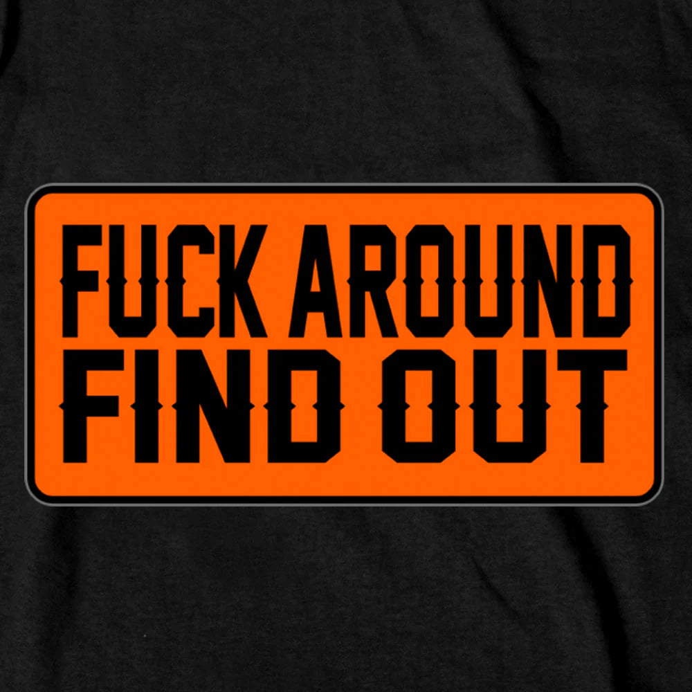 Men's Black F*** Around Find Out T-Shirt